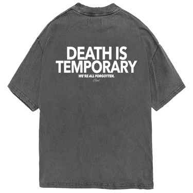 Death Is Temporary Tee - Stone Wash